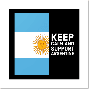 keep calm and support argentine Posters and Art